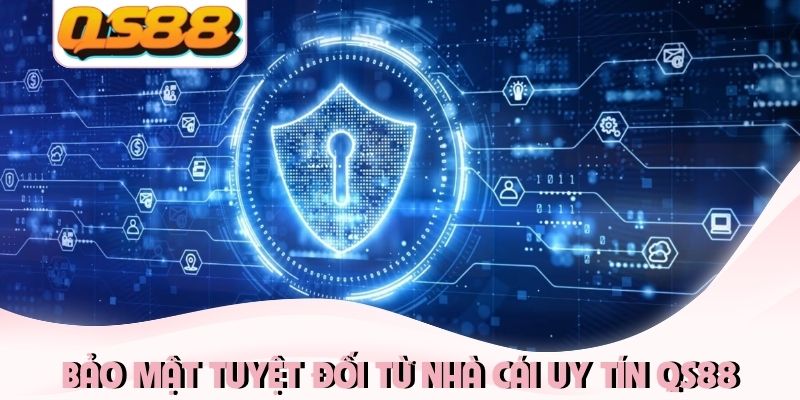 QS88 Của Nước Nào? Tìm Hiểu Sự Thật Về Độ Uy Tín Nhà Cái 4 Bảo mật tuyệt đối từ nhà cái uy tín QS88