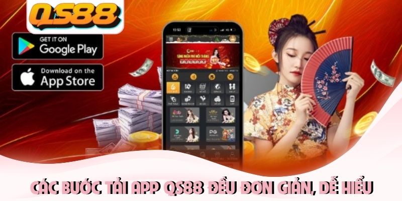 Các bước tải app QS88 đều đơn giản, dễ hiểu