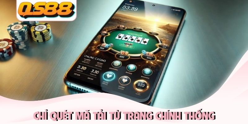 Chỉ quét mã tải từ trang chính thống