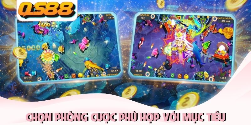 Cách Bắn Cá Thắng Lớn - Mẹo Săn Boss Đại Dương Cực Dễ 2 Chọn phòng cược phù hợp với mục tiêu và kinh nghiệm