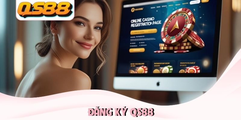 Đăng Ký QS88 Nhanh Chóng, An Toàn Cho PC Và Di Động 2 Đăng ký QS88