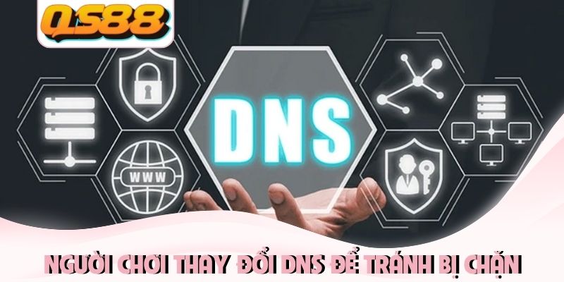 QS88 Không Vào Được Phải Làm Sao Để Fix Lỗi Nhanh Nhất 3 Người chơi thay đổi DNS để tránh nhà cái bị chặn