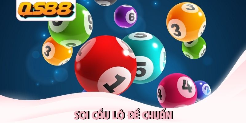 Soi cầu lô đề chuẩn