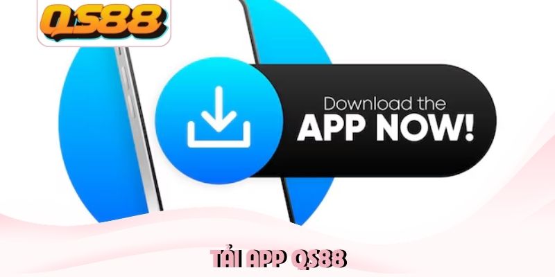 Tải App QS88 - Nâng Tầm Cuộc Chơi Trên iOS Và Android 7 Tải app QS88