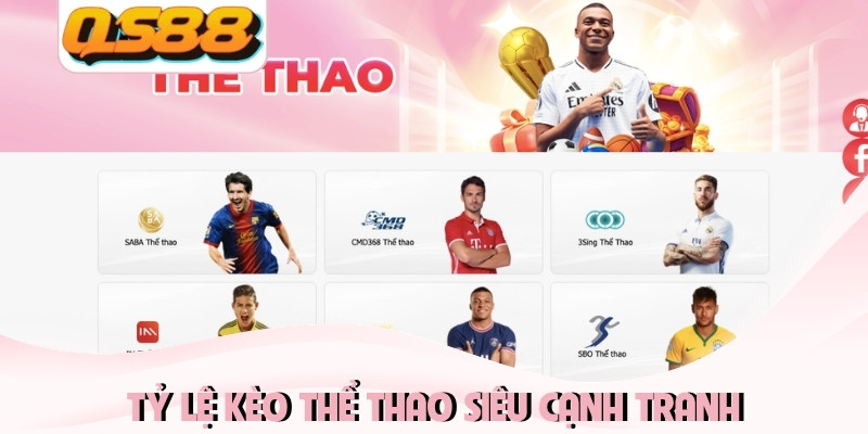 Tỷ lệ kèo thể thao siêu cạnh tranh